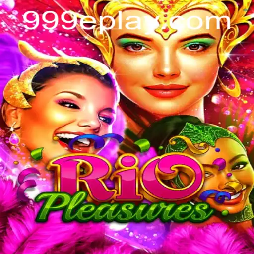 Exploring RioPleasures: A Captivating Gaming Experience with 999e Feature