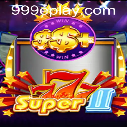 Dive into the World of Super777II: The Thrilling Adventure Awaits