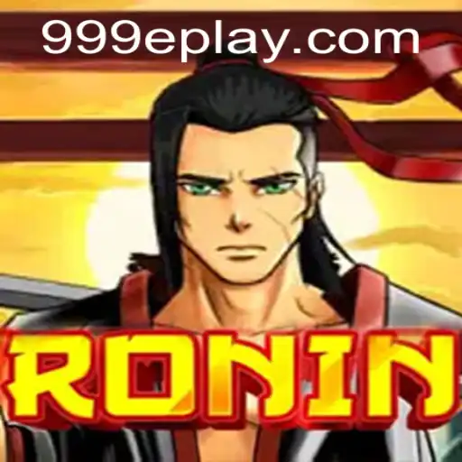 Exploring the Dynamic World of Ronin and the Mysterious 999e